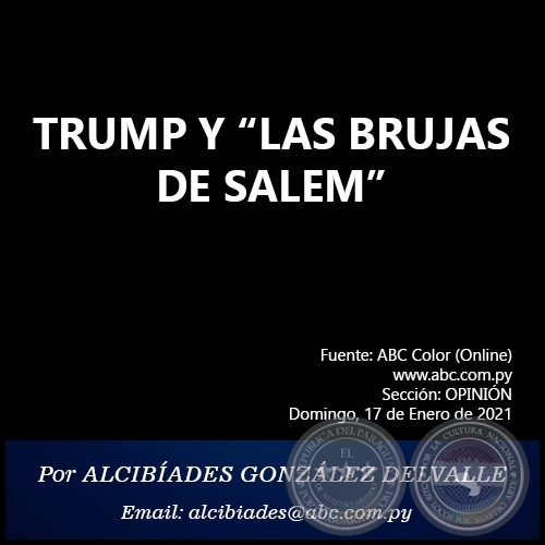 TRUMP Y “LAS BRUJAS DE SALEM” - Por ALCIBÍADES GONZÁLEZ DELVALLE - Domingo, 17 de Enero de 2021